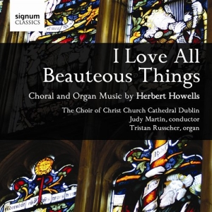Howells Herbert - I Love All Beauteous Things: Choral ryhmässä Externt_Lager / Naxoslager @ Bengans Skivbutik AB (693246)