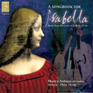 Musiqua Antiqua - A Songbook For Isabella ryhmässä Externt_Lager / Naxoslager @ Bengans Skivbutik AB (693274)