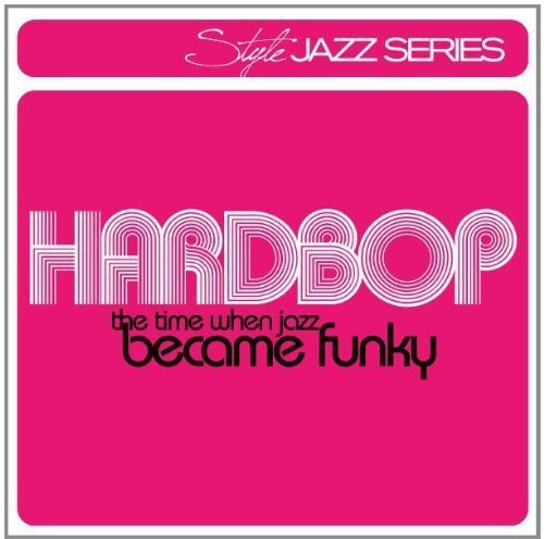 Various Artists - Hardbop - Time When Jazz Became Fun ryhmässä CD / Jazz/Blues @ Bengans Skivbutik AB (694886)