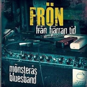 Mönsterås Bluesband - Frön Från Fjärran Tid ryhmässä CD / Jazz/Blues @ Bengans Skivbutik AB (695162)