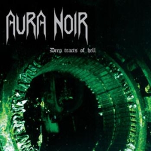 Aura Noir - Deep Tracts Of Hell ryhmässä CD @ Bengans Skivbutik AB (695368)