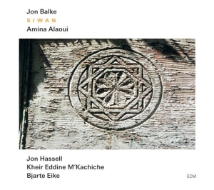 Jon Balke W/ Amina Alaoui Jon Hass - Siwan ryhmässä CD @ Bengans Skivbutik AB (695424)