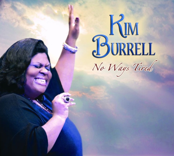 Kim Burrell - No Ways Tired ryhmässä CD / Klassiskt @ Bengans Skivbutik AB (695615)