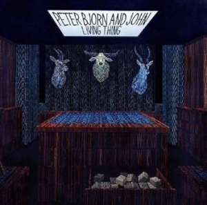 Peter Bjorn And John - Living Thing - Ltd Bonus Cd ryhmässä CD @ Bengans Skivbutik AB (696128)