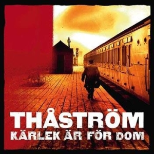 Thåström - Kärlek Är För Dom ryhmässä CD @ Bengans Skivbutik AB (697569)