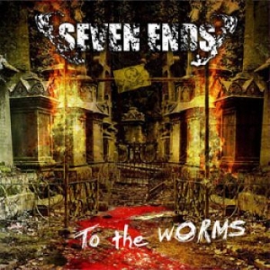 Seven Ends - To The Worms ryhmässä CD @ Bengans Skivbutik AB (697908)