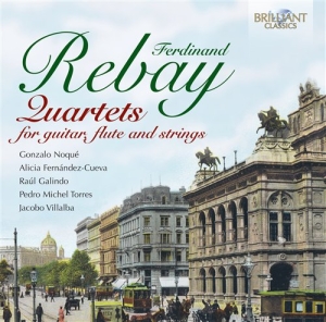 Rebay Ferdinand - Quartets For Guitar, Flute And Stri ryhmässä CD / Klassiskt @ Bengans Skivbutik AB (698027)