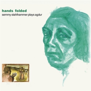 Agdur Göran - Hands Folded ryhmässä Externt_Lager / Naxoslager @ Bengans Skivbutik AB (698405)