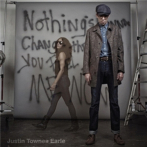 Earle Justin Townes - Nothings Going To Change The Way Yo ryhmässä CD @ Bengans Skivbutik AB (698838)