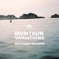 Bourne Matthew - Montauk Variations ryhmässä CD @ Bengans Skivbutik AB (699130)