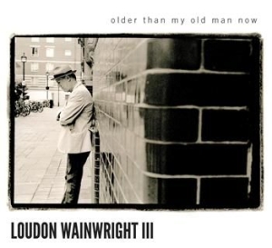 Wainwright Loudon Iii - Older Than My Old Man Now ryhmässä CD @ Bengans Skivbutik AB (699440)