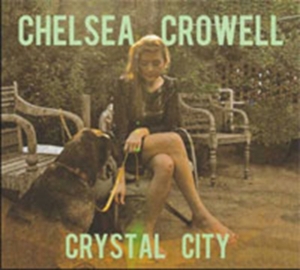 Crowell Chelsea - Crystal City ryhmässä CD / Country @ Bengans Skivbutik AB (699624)
