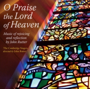 Rutter - O Praise The Lord Of Heaven ryhmässä CD @ Bengans Skivbutik AB (706837)