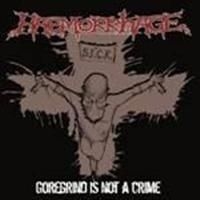 Haemorrhage - Goregrind Is Not A Crime ryhmässä VINYYLI / Pop-Rock @ Bengans Skivbutik AB (780585)