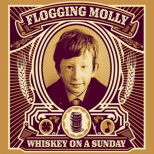 Flogging Molly - Whiskey On A Sunday ryhmässä CD / Pop-Rock @ Bengans Skivbutik AB (883257)