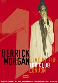 Derrick Morgan - Live At The 100 Club London 50Th An ryhmässä Musiikki-DVD & Bluray @ Bengans Skivbutik AB (883313)