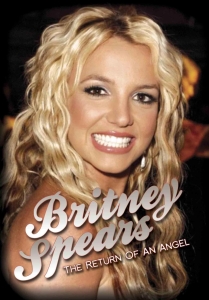 Spears Britney - Return Of An Angel (Dvd Documentary ryhmässä Minishops / Britney Spears @ Bengans Skivbutik AB (886109)
