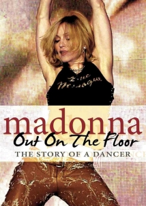 Madonna - Out On The Floor Dvd Documentary ryhmässä Musiikki-DVD & Bluray @ Bengans Skivbutik AB (889368)