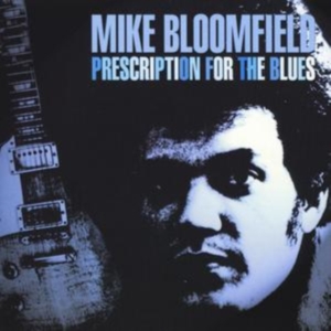 Bloomfield Mike - Prescription For The Blues ryhmässä CD @ Bengans Skivbutik AB (920342)