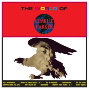 Parker Charlie - World Of Charlie Parker ryhmässä CD / Jazz @ Bengans Skivbutik AB (923750)