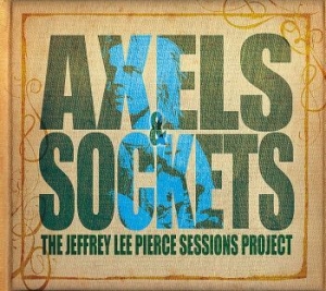 Jeffrey Lee Pierce Project - Axels & Sockets (Inkl.Cd) ryhmässä VINYYLI @ Bengans Skivbutik AB (932358)