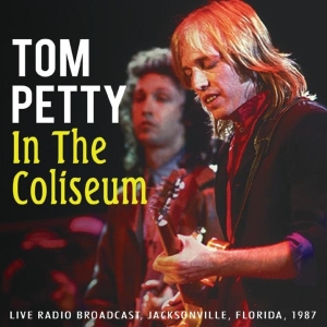 Petty Tom - In The Coliseum (1987 Radio Broadca ryhmässä CD / Pop-Rock @ Bengans Skivbutik AB (933043)