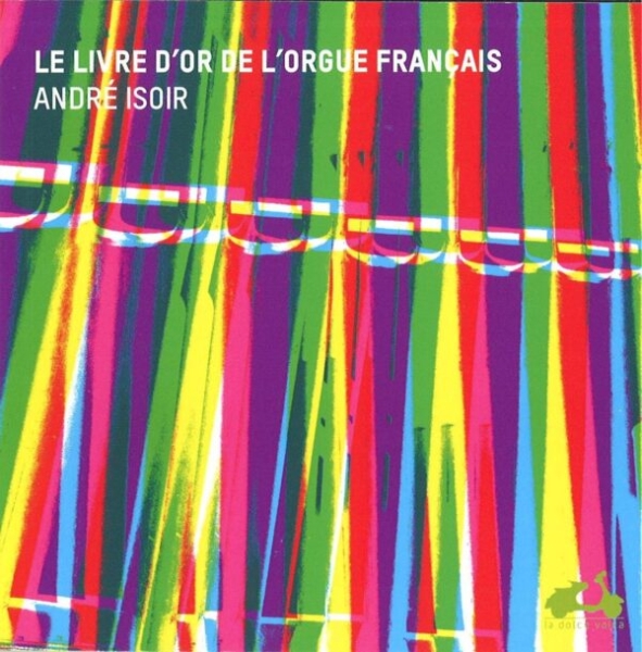 Isoir André - Golden Age Of French Organ ryhmässä CD / Myydyimmät @ Bengans Skivbutik AB (945573)
