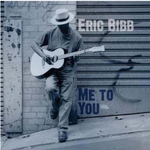 Eric Bibb - Me To You ryhmässä CD @ Bengans Skivbutik AB (946639)