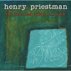 Henry Priestman - The Last Mad Surge Of Youth ryhmässä CD @ Bengans Skivbutik AB (948616)