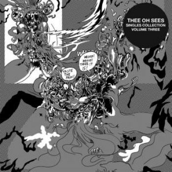 Thee Oh Sees - Singles Collection 3 ryhmässä VINYYLI / Rock @ Bengans Skivbutik AB (949386)