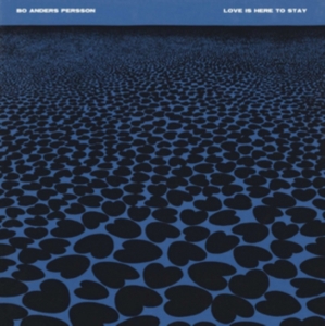 Persson Bo Anders - Love Is Here To Stay ryhmässä VINYYLI / Pop-Rock @ Bengans Skivbutik AB (952516)