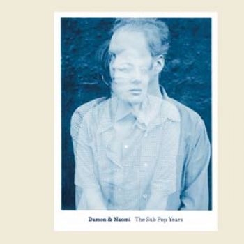 Damon And Naomi - Sub Pop Years ryhmässä CD / Myydyimmät @ Bengans Skivbutik AB (956273)