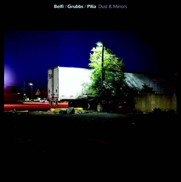 Belfi/Grubbs/Pilia - Dust & Mirrors ryhmässä CD / Myydyimmät @ Bengans Skivbutik AB (956333)