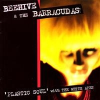 Beehive And The Barracudas - Plastic Soul With The White Apes ryhmässä CD @ Bengans Skivbutik AB (956640)