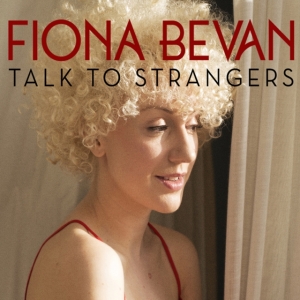 Fiona Bevan - Talk To Strangers ryhmässä CD / Pop-Rock @ Bengans Skivbutik AB (961760)