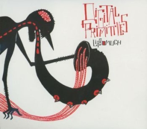 Digital Primitives - Lip So Much ryhmässä CD / Jazz/Blues @ Bengans Skivbutik AB (983317)