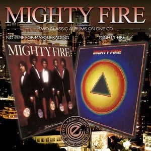 Mighty Fire - Mighty Fire/No Time For Masqueradin ryhmässä CD @ Bengans Skivbutik AB (983526)