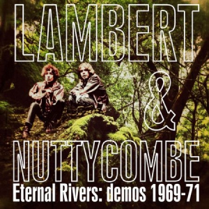 Lambert & Nuttycombe - Eternal Rivers: Demos 1969-71 ryhmässä CD / Pop-Rock @ Bengans Skivbutik AB (983538)