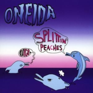 Oneida - Nice/Splittin' Peaches ryhmässä CD / Pop-Rock @ Bengans Skivbutik AB (989977)