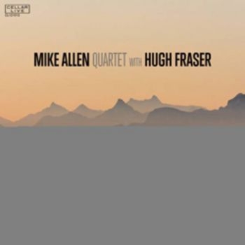Mike Allen Quartet - Mike Allen Quartet With Hugh Fraser ryhmässä CD / Myydyimmät @ Bengans Skivbutik AB (990101)