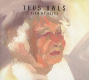 Thus Owls - Turning Rocks ryhmässä CD @ Bengans Skivbutik AB (990139)