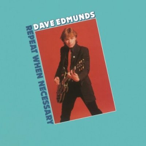 Edmunds Dave - Repeat When Necessary ryhmässä VINYYLI @ Bengans Skivbutik AB (994416)