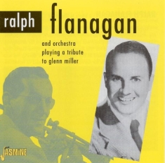 Flanagan Ralph & His Orchestra - Tribute To Glenn Miller