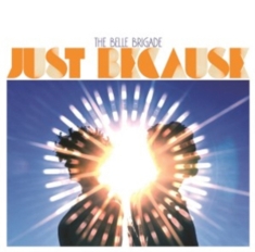 Belle Brigade - Just Because