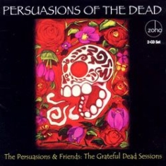 Persuasions & Friends - Persuasions Of The Dead: Grateful D ryhmässä CD @ Bengans Skivbutik AB (1023841)