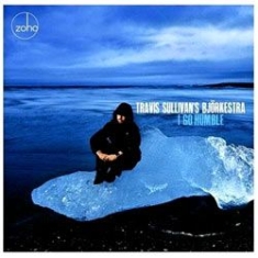 Travis Sullivan's Bjorkestra - I Go Humble ryhmässä CD @ Bengans Skivbutik AB (1023860)