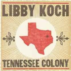 Koch Libby - Tennessee Colony ryhmässä CD @ Bengans Skivbutik AB (1032196)