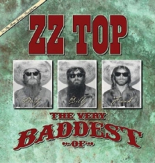 Zz Top - The Very Baddest Of Zz Top