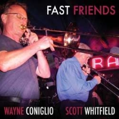 Coniglio Wayne & Scott Whitfield - Fast Friends ryhmässä CD @ Bengans Skivbutik AB (1049694)
