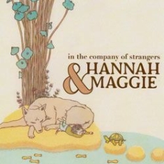 Hannah & Maggie - In The Company Of Strangers ryhmässä CD @ Bengans Skivbutik AB (1049826)